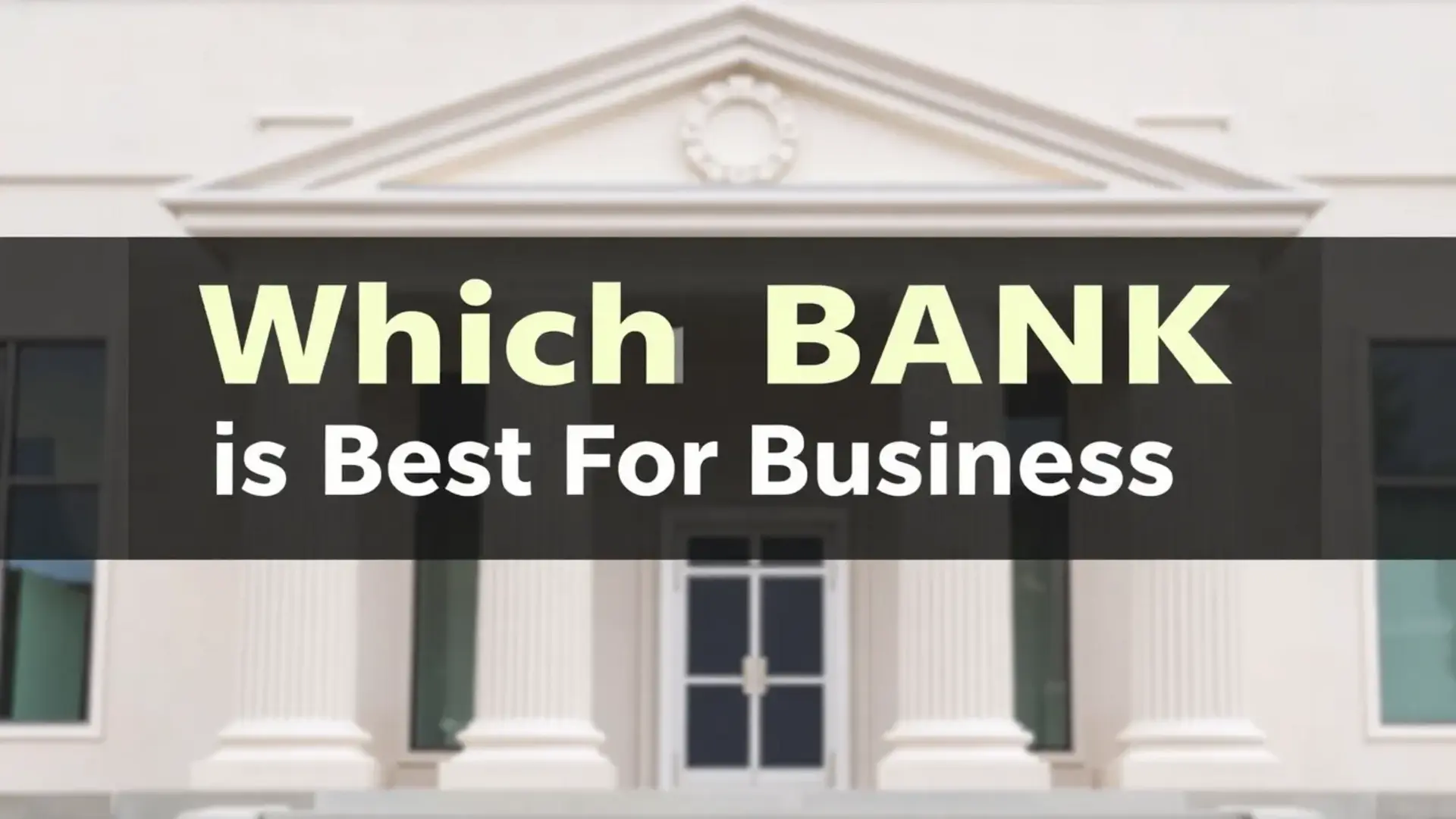 Which bank is best for business - Illustration
